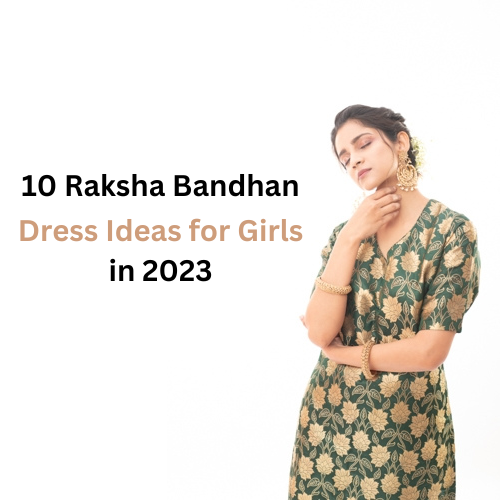 10 Raksha Bandhan Dress Ideas for Girls in 2023